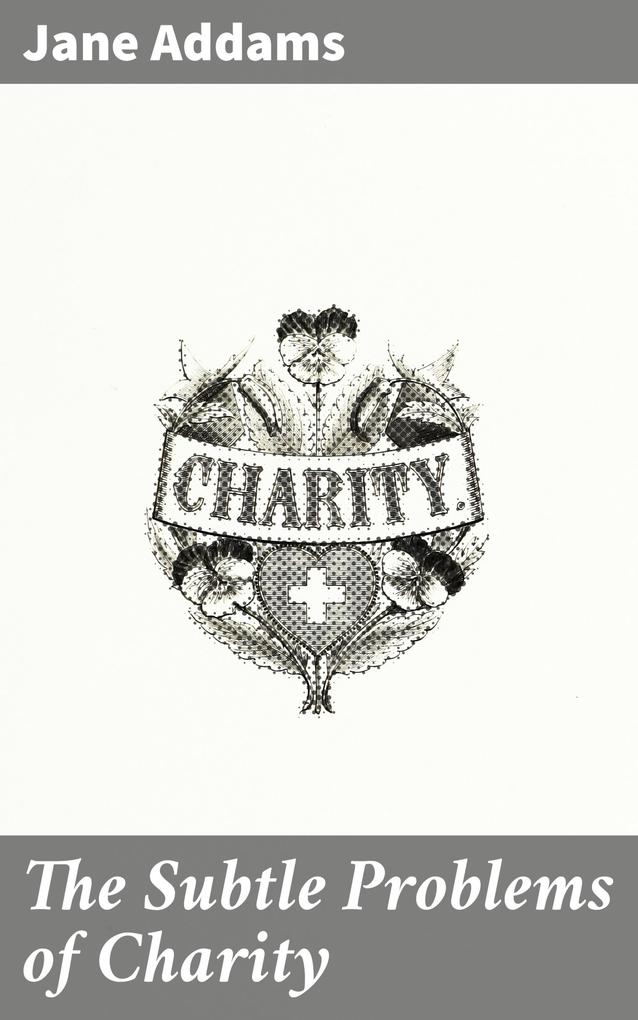 The Subtle Problems of Charity