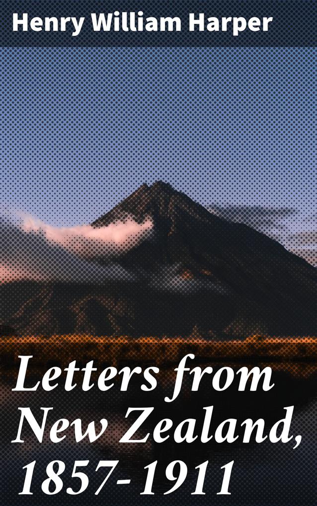 Letters from New Zealand 1857-1911