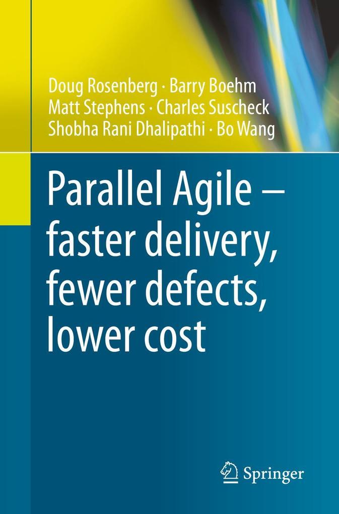 Parallel Agile - faster delivery fewer defects lower cost