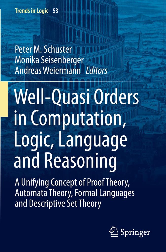 Well-Quasi Orders in Computation Logic Language and Reasoning