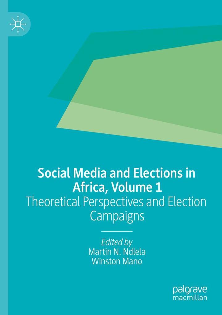 Social Media and Elections in Africa Volume 1
