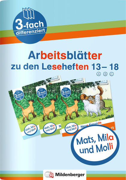 Mats Mila und Molli - Arbeitsblätter zu den Leseheften 13 - 18 (A B C)