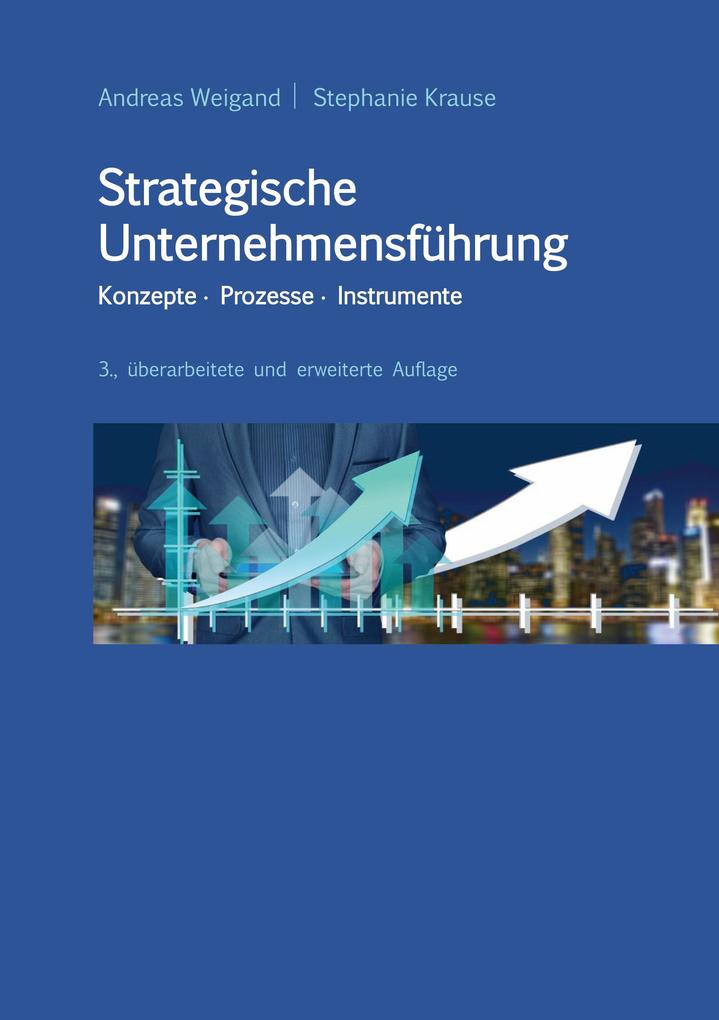 Strategische Unternehmensführung - Konzepte Prozesse Instrumente