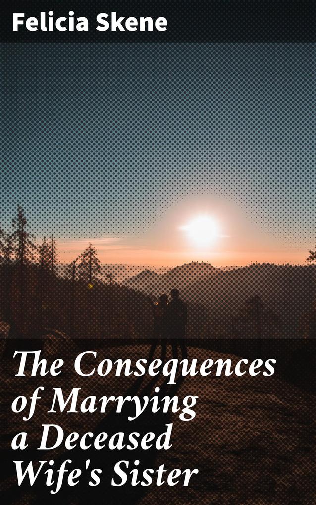 The Consequences of Marrying a Deceased Wife‘s Sister