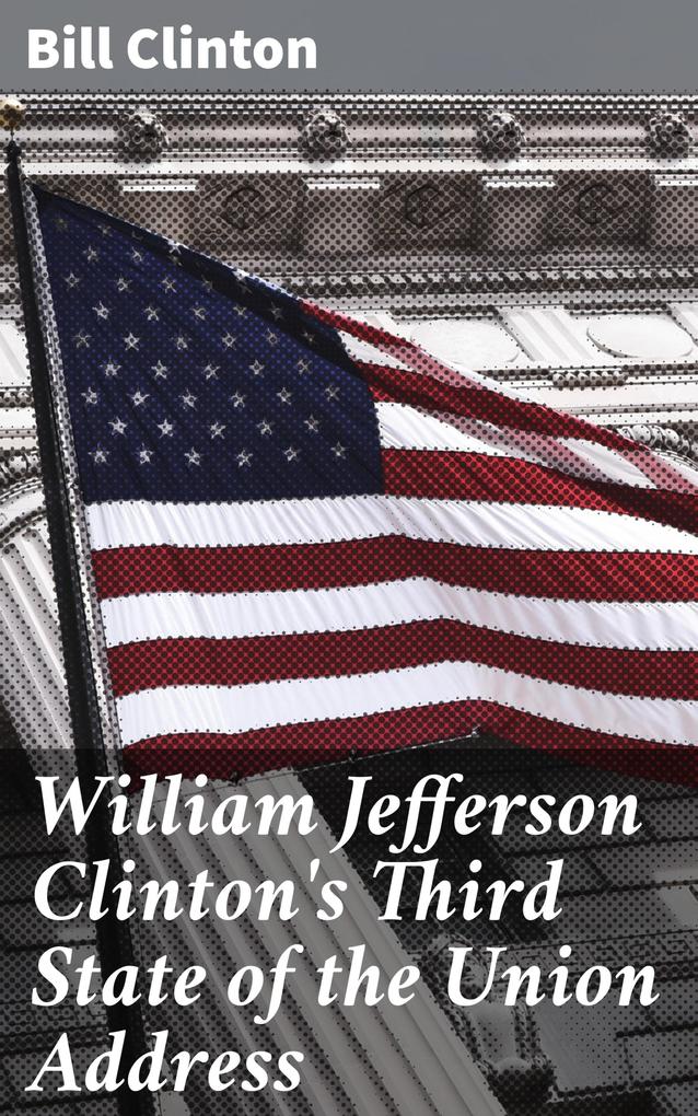 William Jefferson Clinton‘s Third State of the Union Address