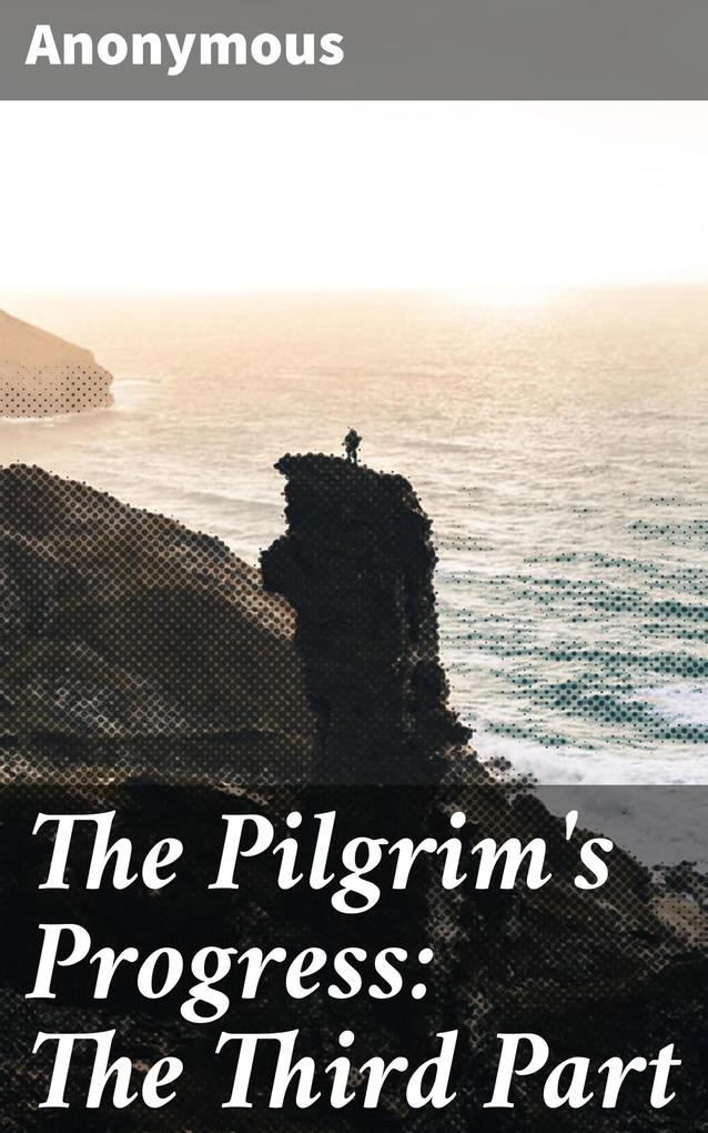 The Pilgrim‘s Progress: The Third Part