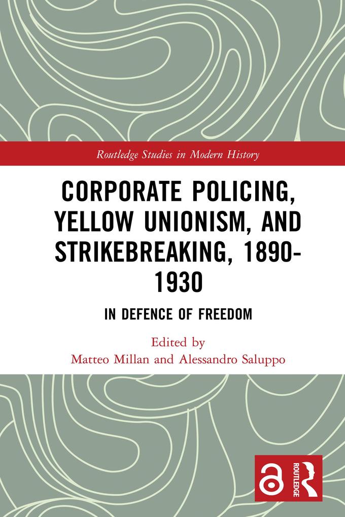 Corporate Policing Yellow Unionism and Strikebreaking 1890-1930