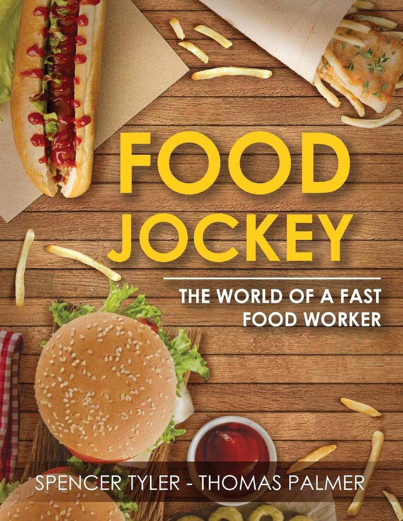 Food Jockey: The World of a Fast Food Worker