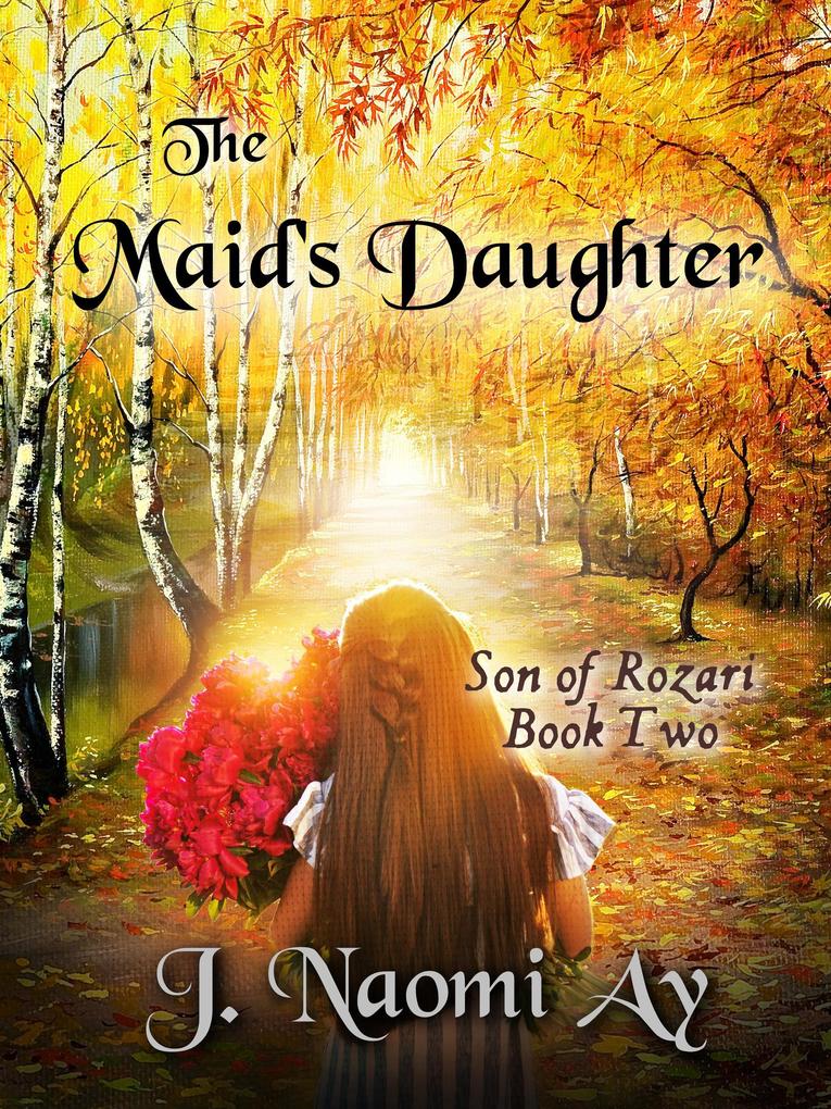 The Maid‘s Daughter (Son of Rozari #2)