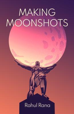 Making Moonshots