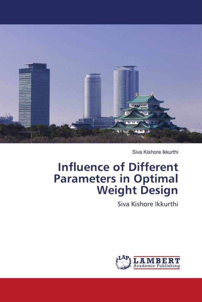 Influence of Different Parameters in Optimal Weight Design
