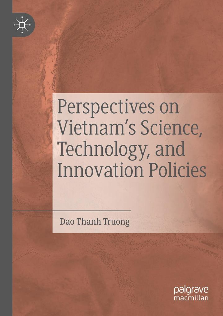 Perspectives on Vietnam‘s Science Technology and Innovation Policies