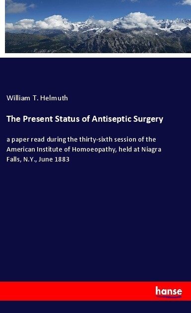 The Present Status of Antiseptic Surgery