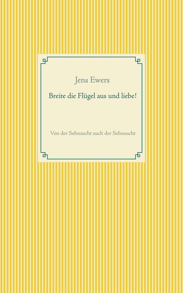 Breite die Flügel aus und liebe!