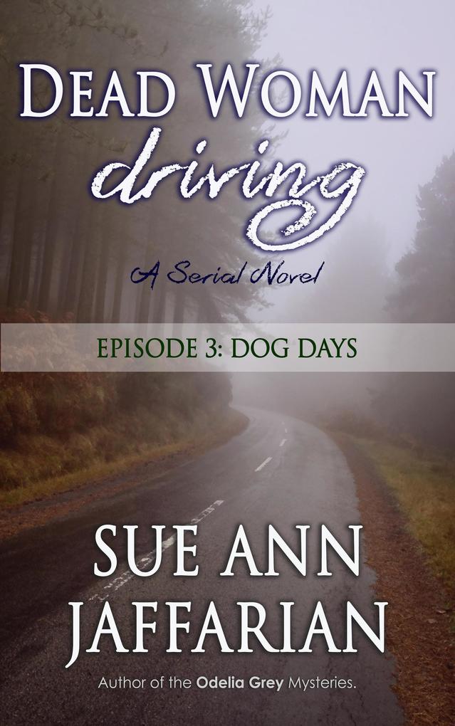 Dead Woman Driving - Episode 3: Dog Days