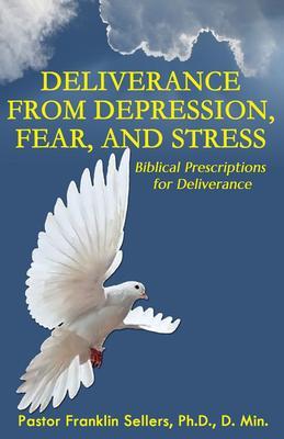 Deliverance from Depression Fear and Stress