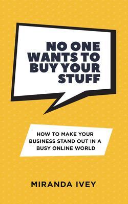 No One Wants To Buy Your Stuff