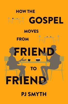 How the Gospel moves from friend to friend