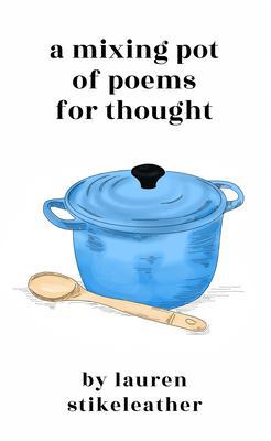A Mixing Pot of Poems for Thought
