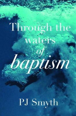 Through the waters of baptism