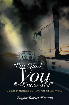 I‘m Glad You Know Me! A Memoir of Relationships