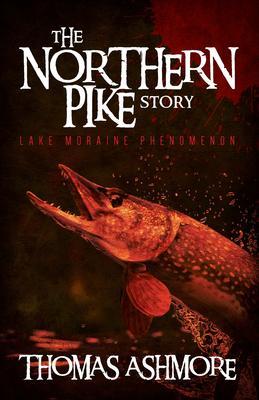 The Northern Pike Story