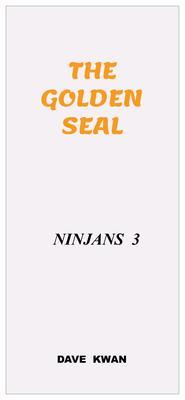 THE GOLDEN SEAL   NINJANS 3