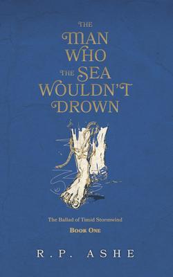 The Man Who the Sea Wouldn‘t Drown