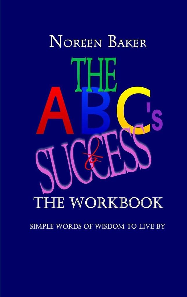 The ABCs to Success - The Workbook