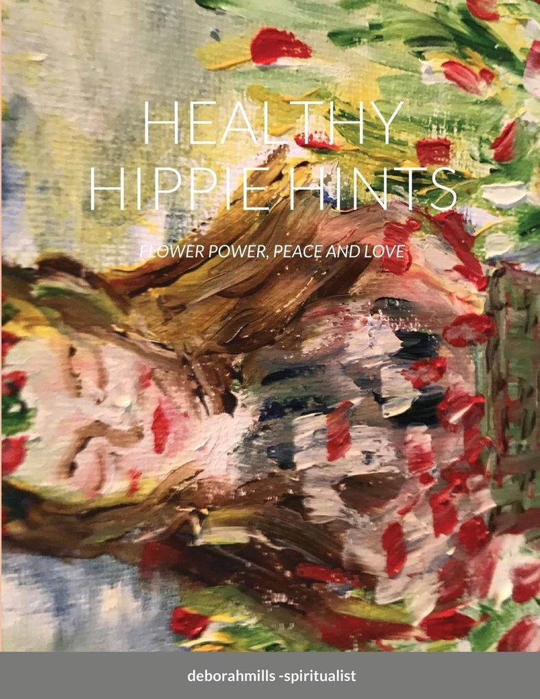 HEALTHY HIPPIE HINTS