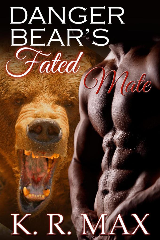 Danger Bear‘s Fated Mate (Haven Bear Shifters #5)