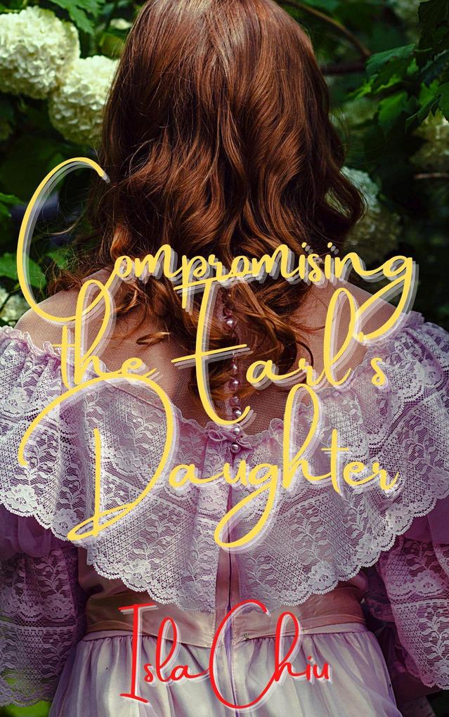 Compromising the Earl‘s Daughter