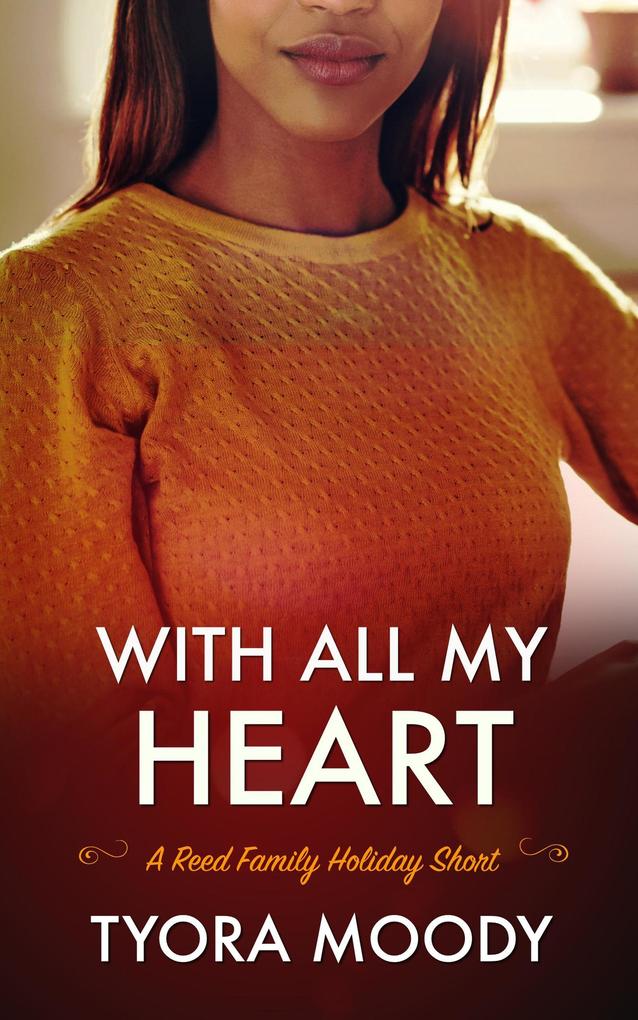 With All My Heart: A Holiday Short (Reed Family Mysteries #3.5)