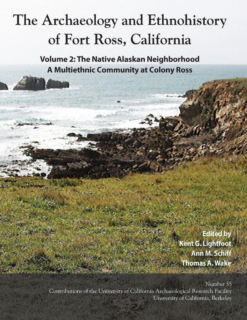 The Archaeology and Ethnohistory of Fort Ross California