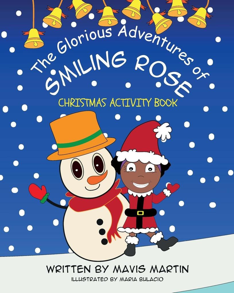 The Glorious Adventures Of Smiling Rose- Christmas Activity Book