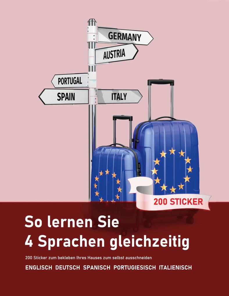 So lernen Sie 4 Sprachen gleichzeitig: 200 Vokabeln zum bekleben der Wohnung auf Englisch Spanisch Portugiesisch und Italienisch