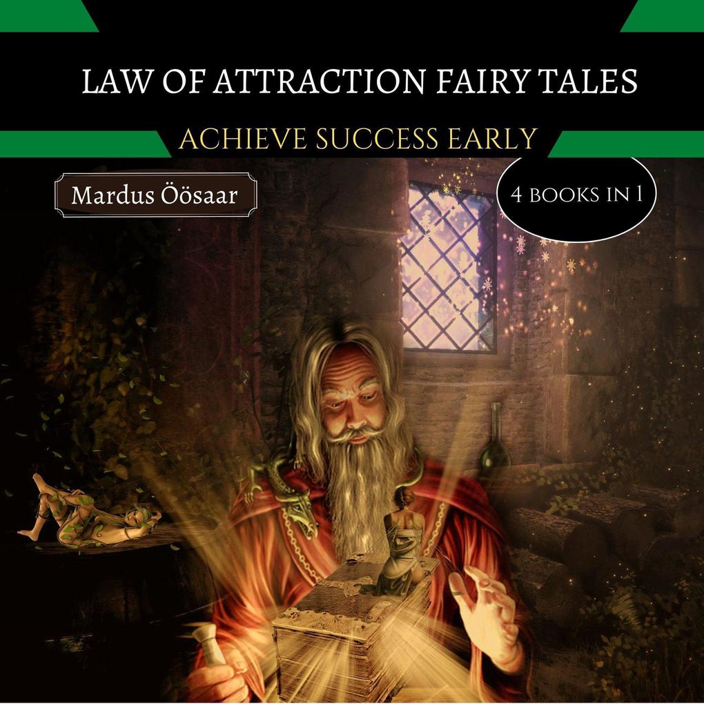 Law Of Attraction Fairy Tales: Achieve Success Early (Preschool Educational Picture Books #7)