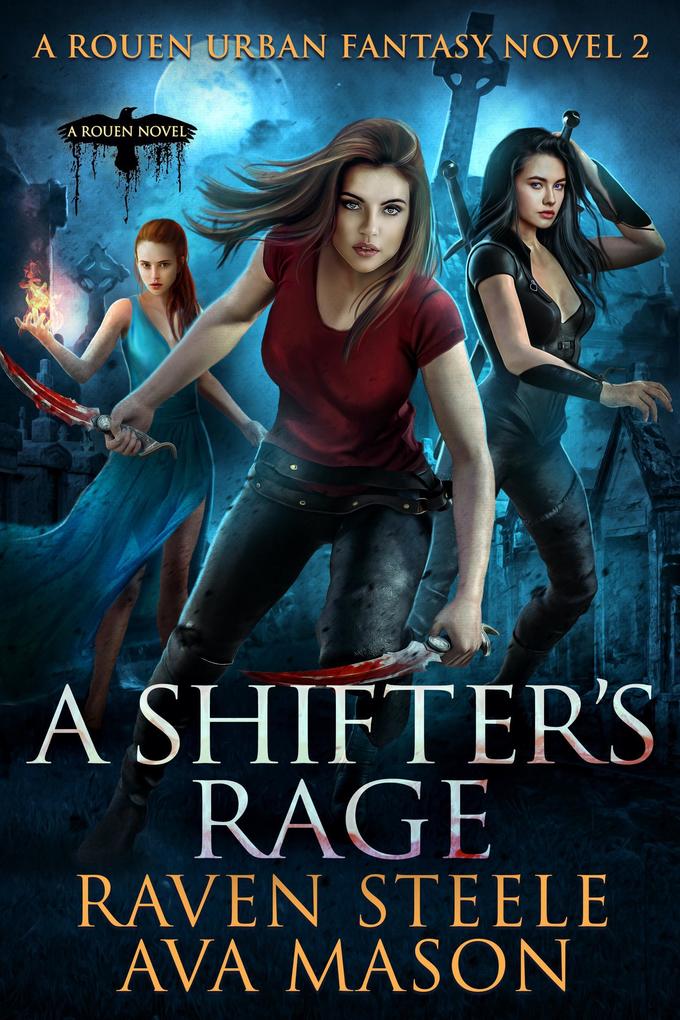 A Shifter‘s Rage (Rouen Chronicles #2)