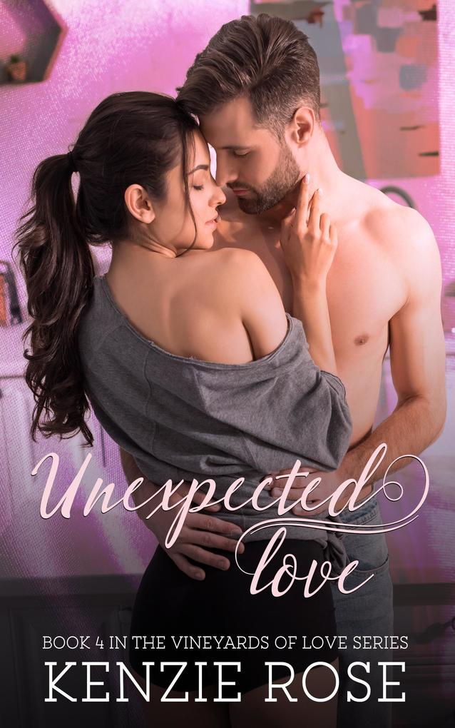 Unexpected Love (The Vineyard‘s of Love Series #4)