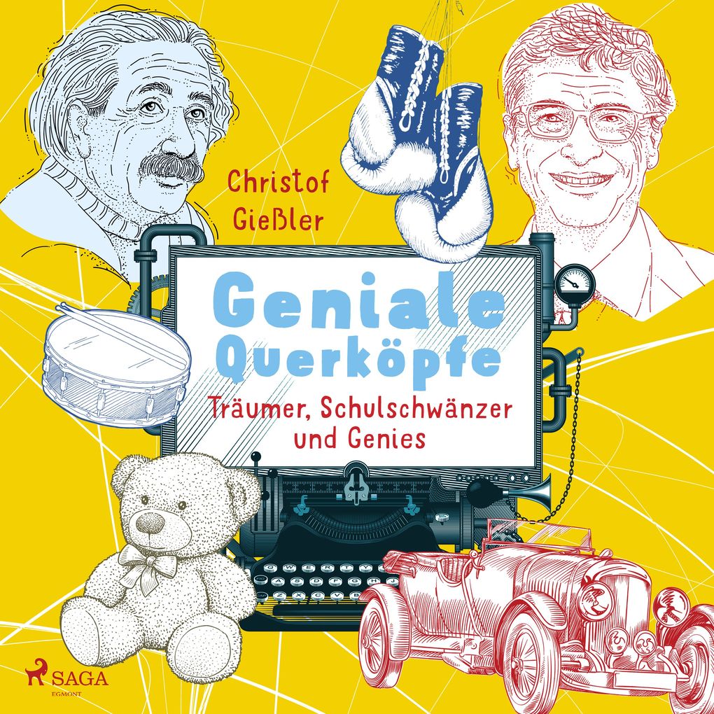 Geniale Querköpfe - Träumer Schulschwänzer und Genies - über Albert Einstein Jules Verne und 15 weitere eigensinnige Persönlichkeiten