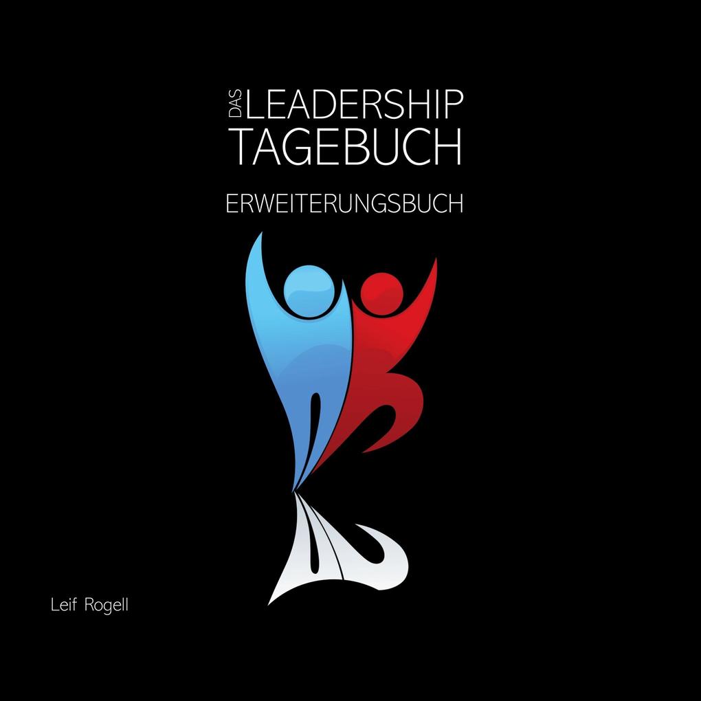 Das Leadership-Tagebuch - Leif Rogell