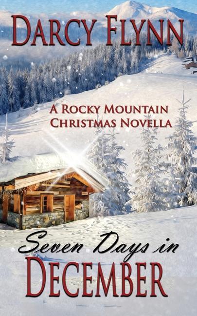 Seven Days in December: A Rocky Mountain Christmas Novella