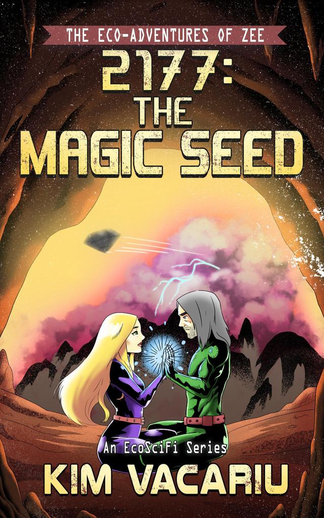 The Magic Seed (Eco-Adventures of Zee #2)