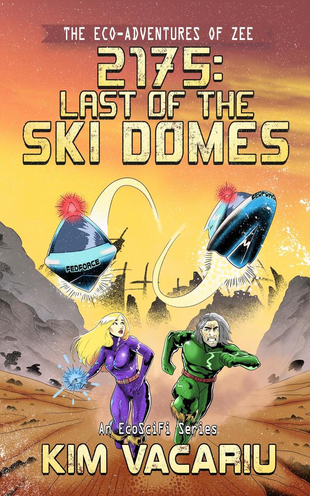 Last of the Ski Domes (Eco-Adventures of Zee #1)