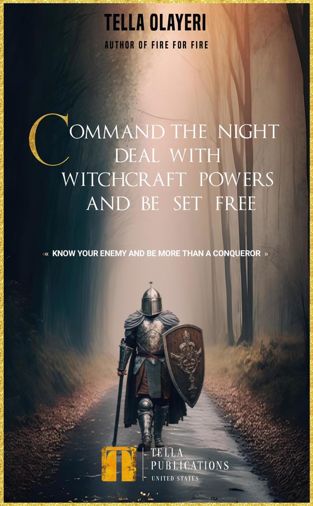 Command the Night Deal with Witchcraft Powers and Be Set Free