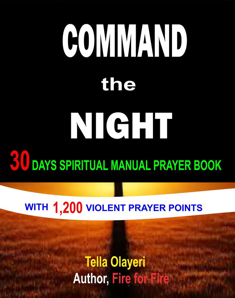 Command The Night 30 Days Spiritual Manual Prayer Book