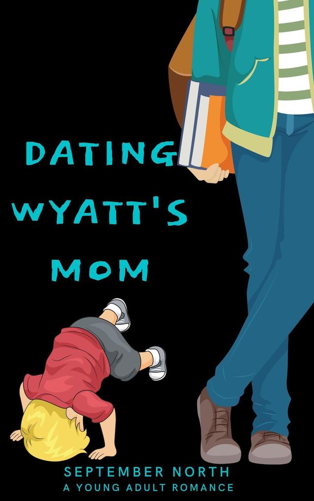 Dating Wyatt‘s Mom