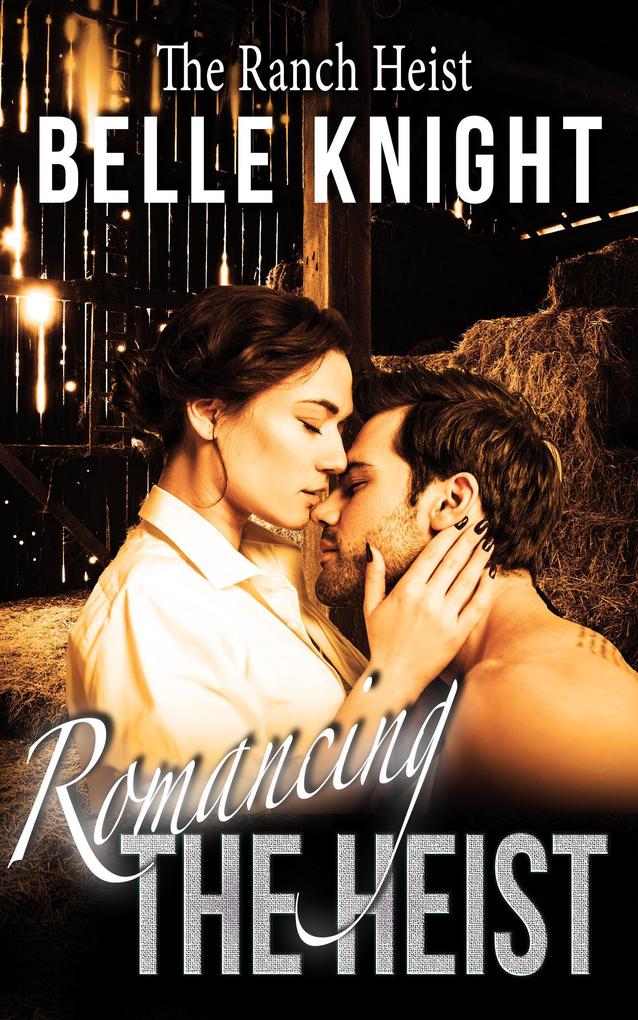 Romancing The Heist: The Ranch