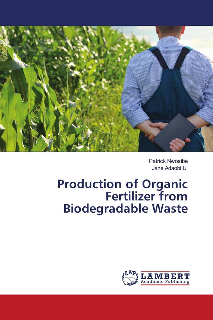 Production of Organic Fertilizer from Biodegradable Waste