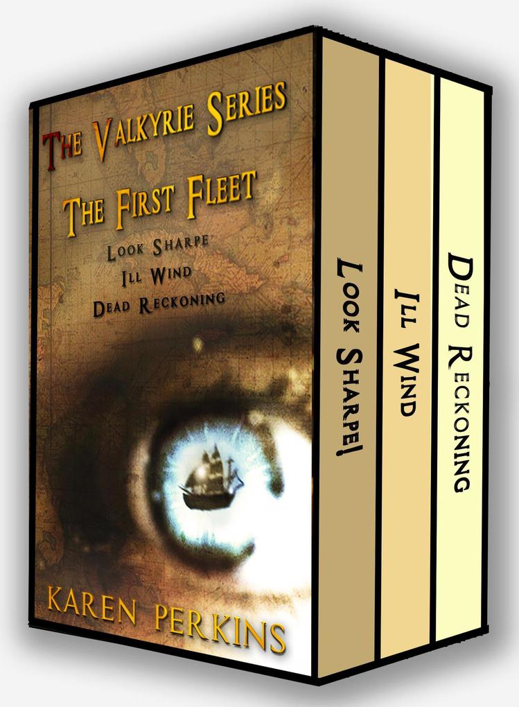 The Valkyrie Series: The First Fleet - Look Sharpe! Ill Wind Dead Reckoning